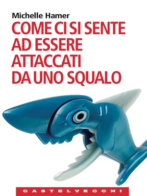 cover image of Come ci si sente ad essere attaccati da uno squalo